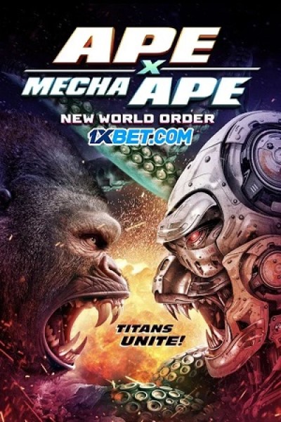 Xem phim Ape X Mecha Ape: Trật Tự Thế Giới Mới