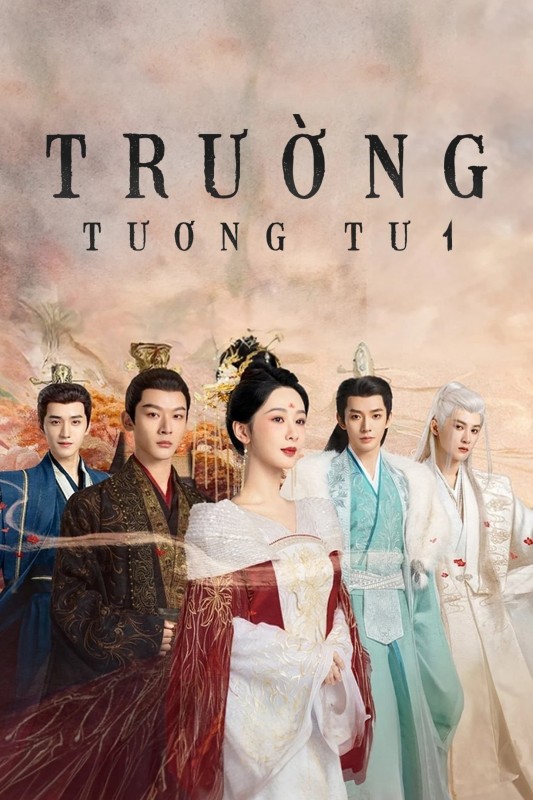 Xem phim Trường Tương Tư (Bản Đặc Biệt)