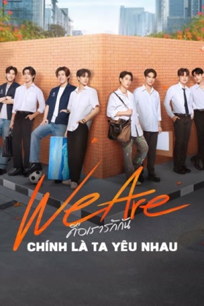 Xem phim We Are Series: Chính Là Ta Yêu Nhau